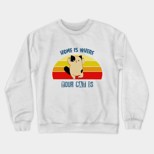 Home is where your cat is Crewneck Sweatshirt by YaiVargas